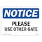 Signmission OSHA Notice, 5" Height, Please Use Other Gate Sign, 7" X 5", Landscape OS-NS-D-57-L-17631 - alternate 1